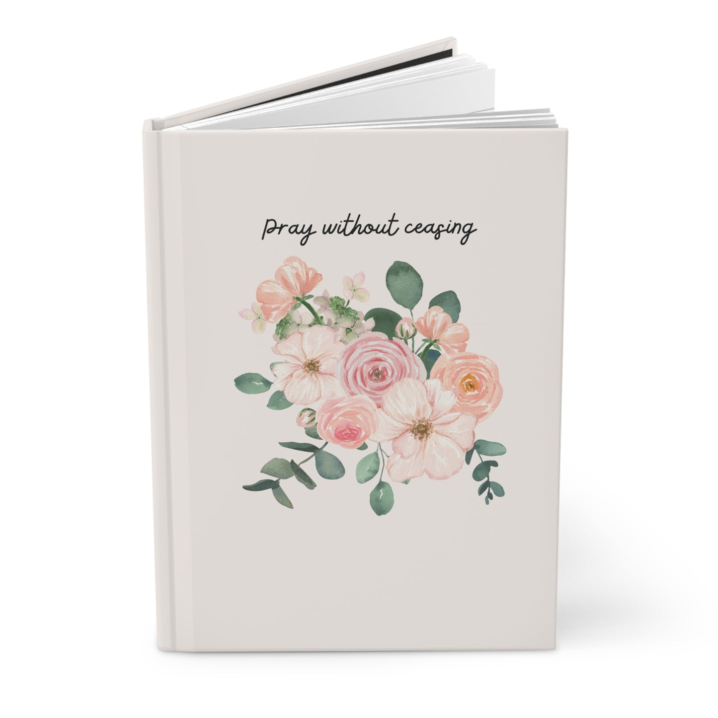 Pray Without Ceasing - Floral Hardcover Christian Journal