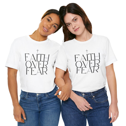 Faith Over Fear Short Sleeve Tee - Bold Christian Apparel