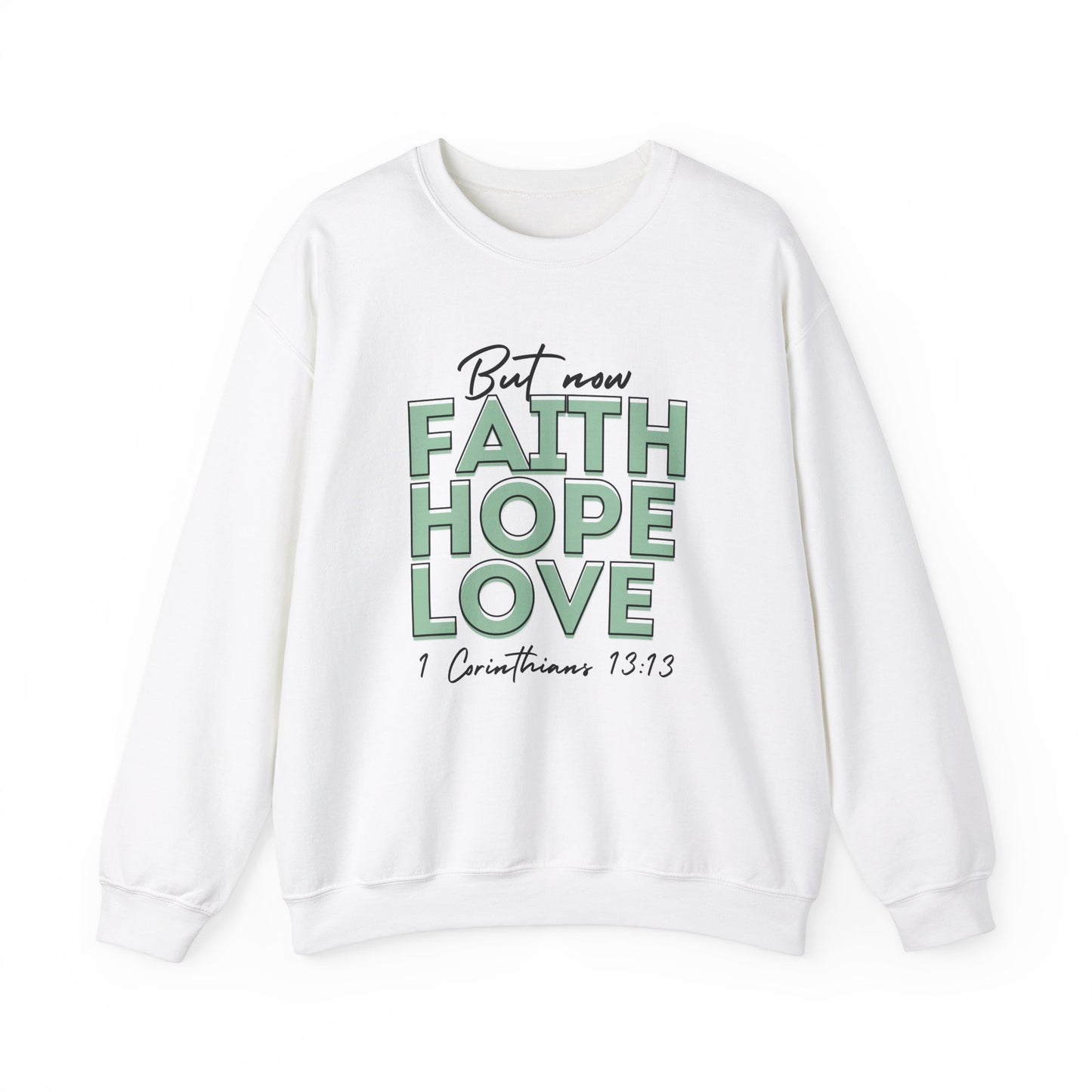 Faith Hope Love Sweatshirt Christian Apparel