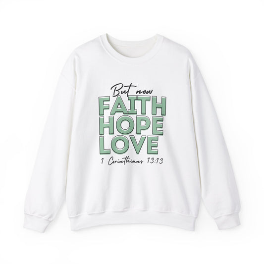 Faith Hope Love Sweatshirt Christian Apparel