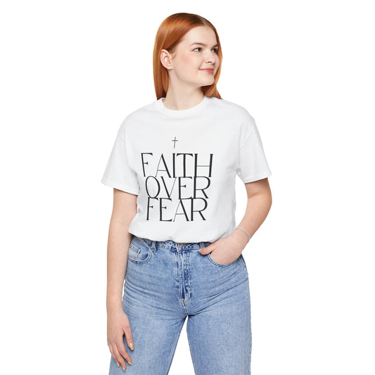 Faith Over Fear Short Sleeve Tee - Bold Christian Apparel