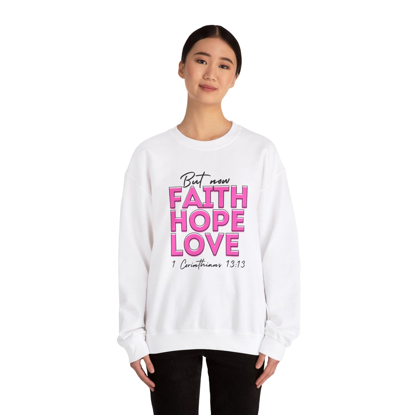 Faith Hope Love Sweatshirt Christian Apparel