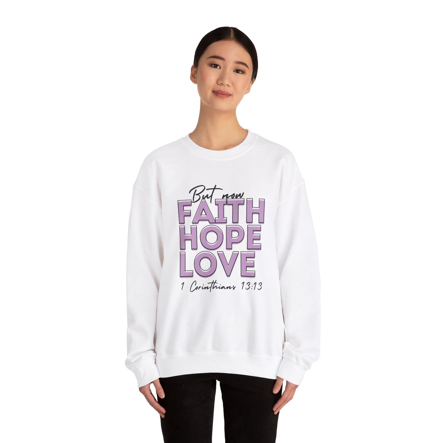 Faith Hope Love Crewneck Sweatshirt - Inspirational Unisex Pullover