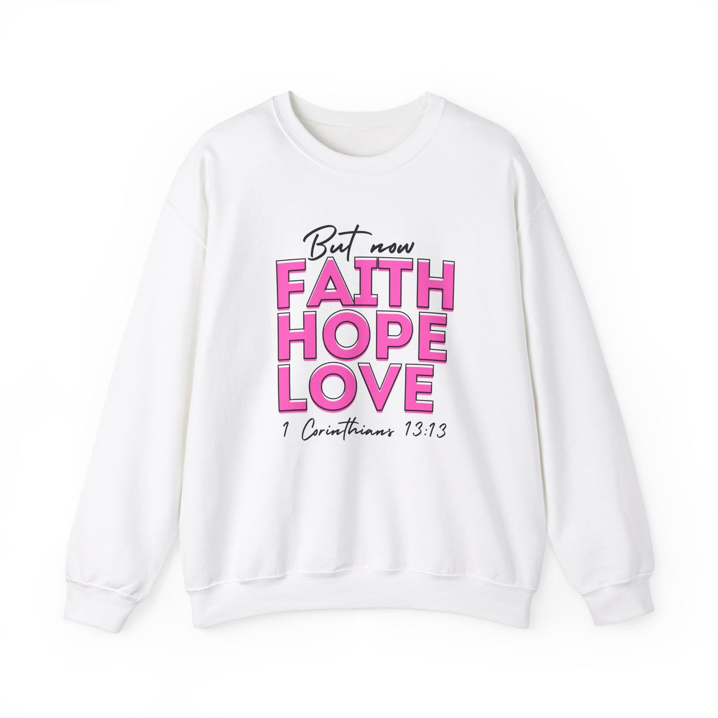 Faith Hope Love Sweatshirt Christian Apparel