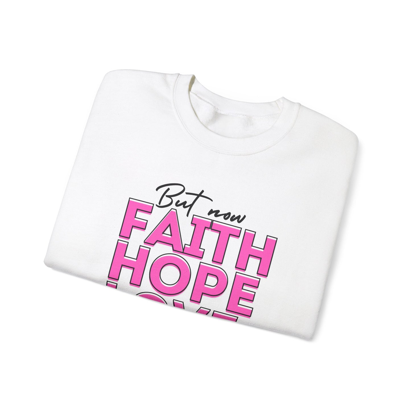 Faith Hope Love Sweatshirt Christian Apparel