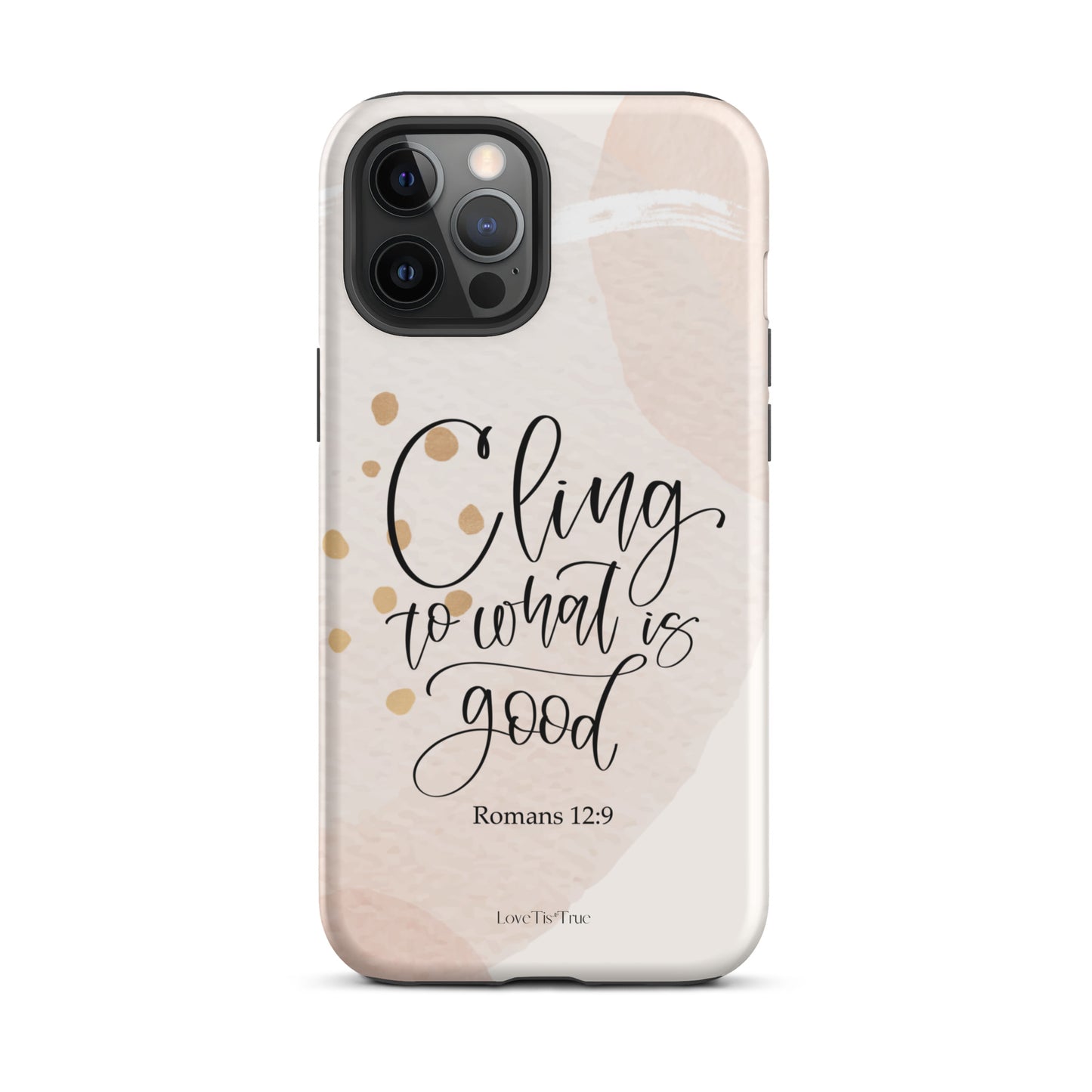 Cling To What Is Good Tough Case for iPhone®