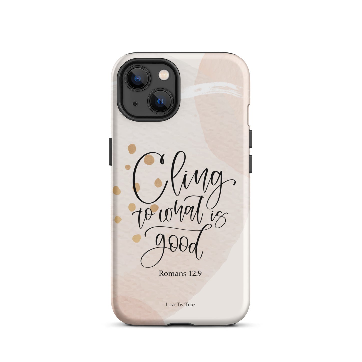 Cling To What Is Good Tough Case for iPhone®