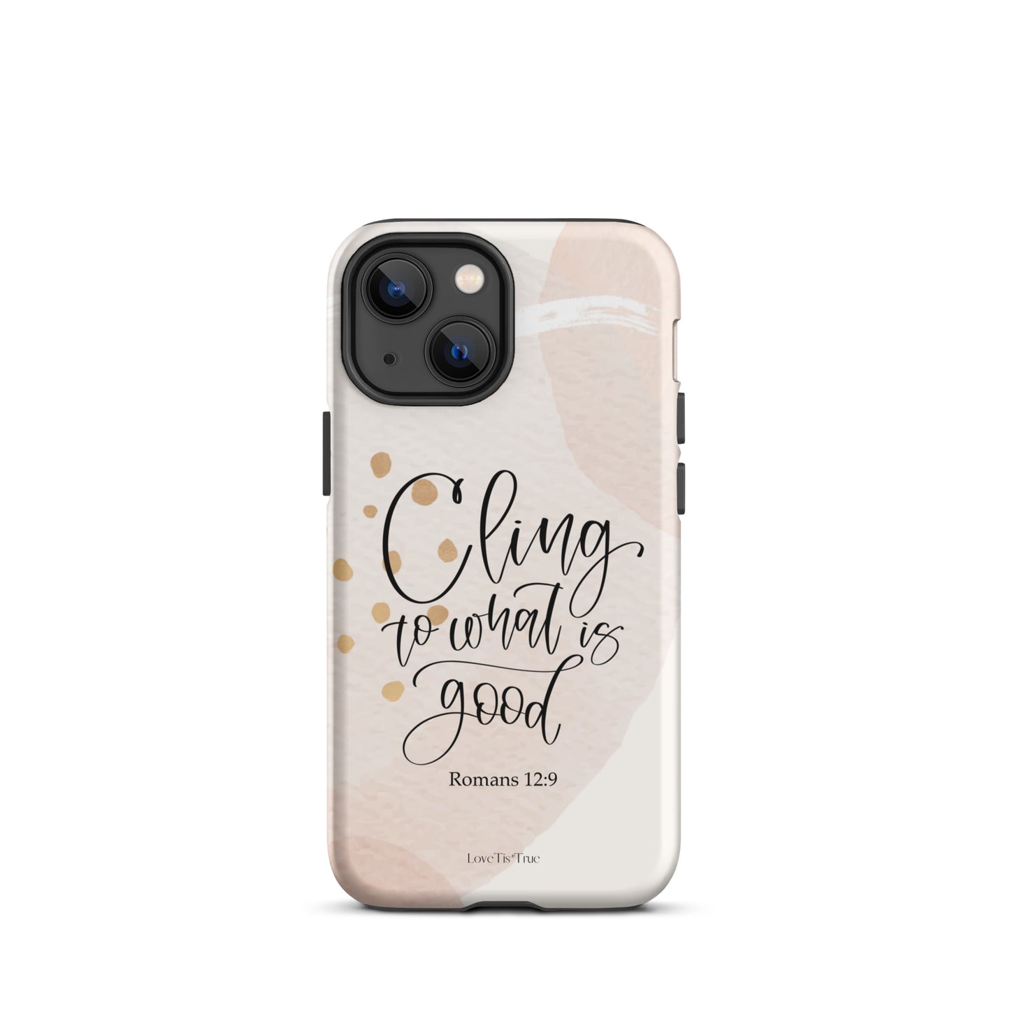 Cling To What Is Good Tough Case for iPhone®