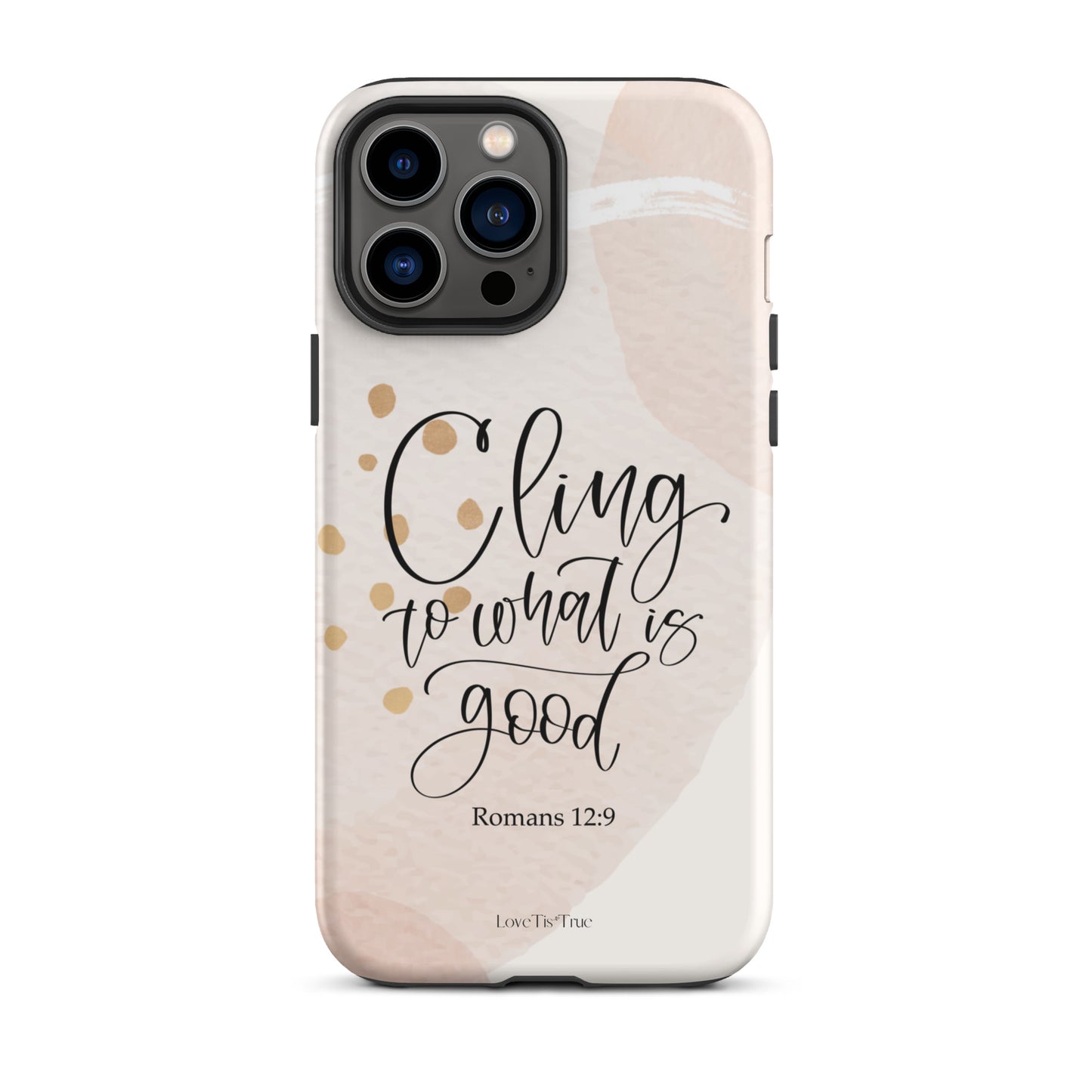 Cling To What Is Good Tough Case for iPhone®