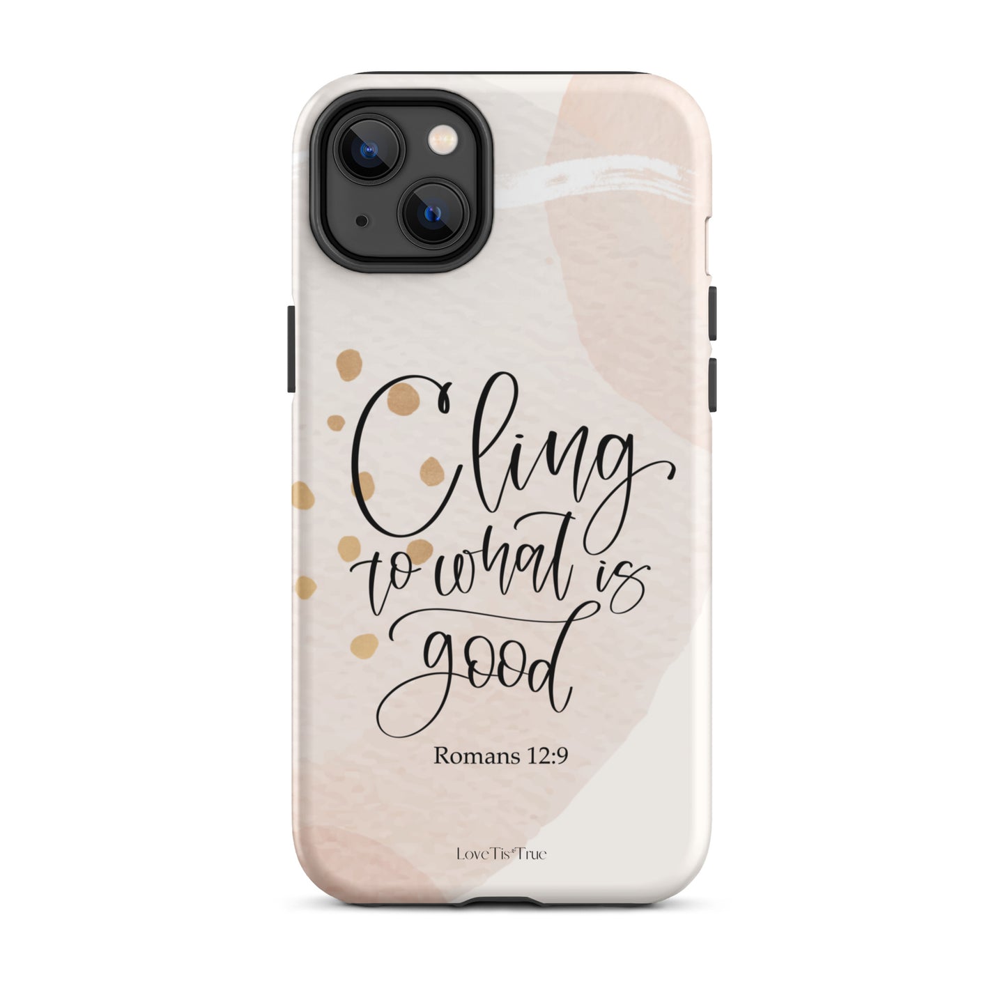 Cling To What Is Good Tough Case for iPhone®