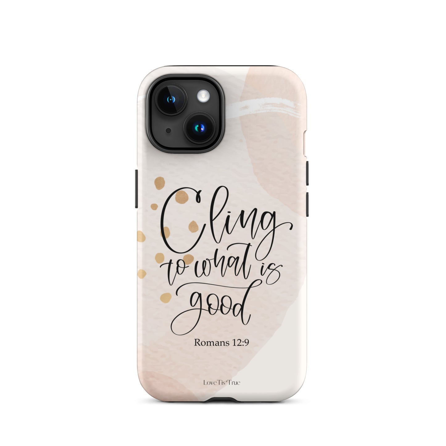 Cling To What Is Good Tough Case for iPhone®