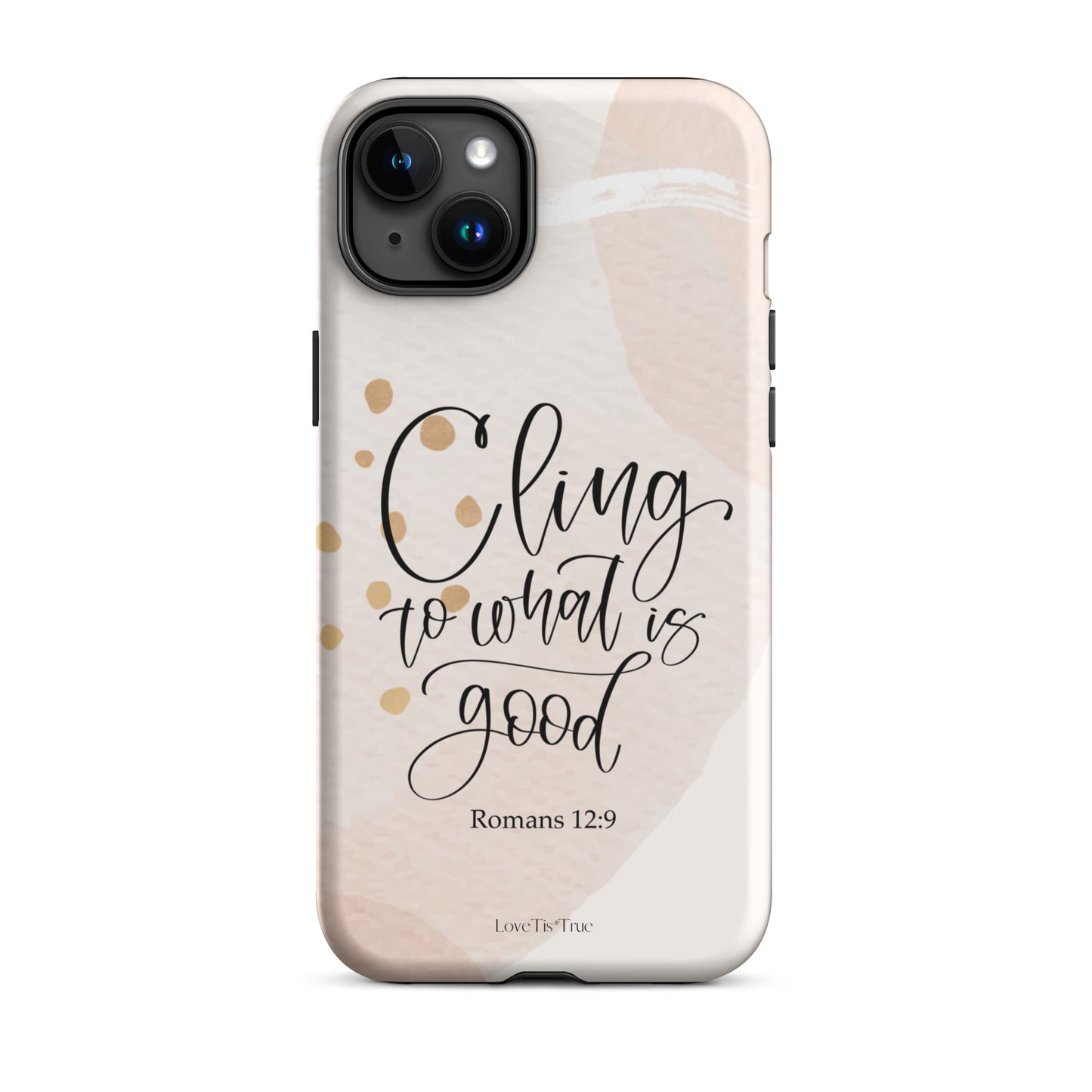 Cling To What Is Good Tough Case for iPhone®