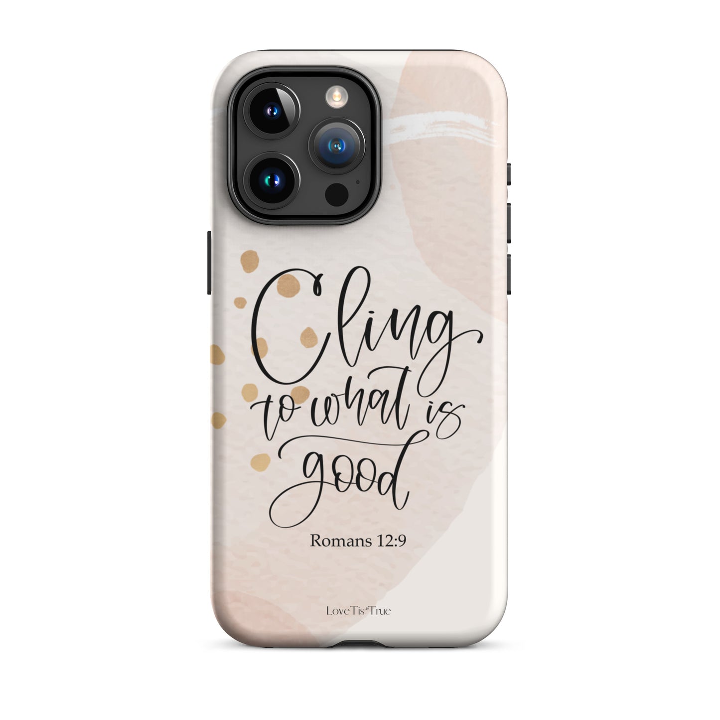 Cling To What Is Good Tough Case for iPhone®